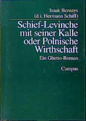 Bild des Verkufers fr Schief-Levinche mit seiner Kalle oder polnische Wirthschaft: Ein Ghetto-Roman (Campus Judaica) zum Verkauf von Antiquariat Armebooks