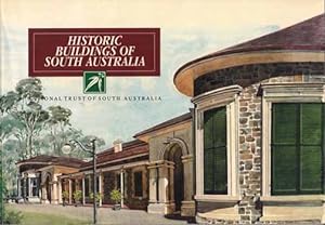 Seller image for Historic Buildings of South Australia Featuring Properties Managed by the National Trust of South Australia for sale by Adelaide Booksellers