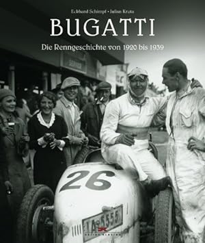 Bugatti : die Renngeschichte von 1920 bis 1939. Eckhard Schimpf ; Julius Kruta
