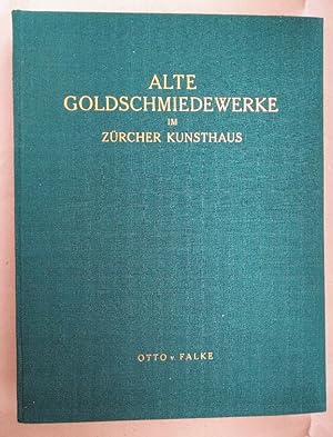 Bild des Verkufers fr Alte Goldschmiedewerke im Zrcher Kunsthaus. zum Verkauf von Wissenschaftl. Antiquariat Th. Haker e.K