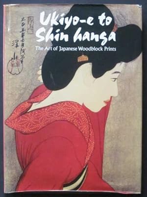 Seller image for Ukiyo-e to Shin Hansa: The Art of Japanese Woodblock Print for sale by Goulds Book Arcade, Sydney