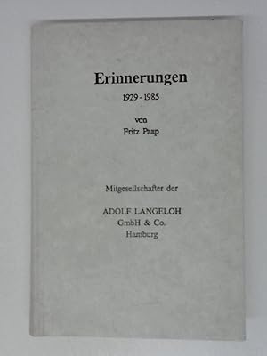 Erinnerungen 1929 - 1985 von Fritz Paap Mitgesellschafter der Adolf Langeloh GmbH & Co . Hamburg