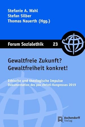 Bild des Verkufers fr Gewaltfreie Zukunft? Gewaltfreiheit konkret! : Ethische und theologische Impulse. Dokumentation des pax christi-Kongresses 2019 zum Verkauf von AHA-BUCH GmbH