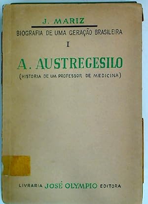 A Austregesilo (História de um Professor de Medicina).