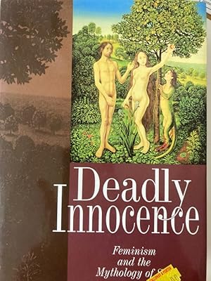 Bild des Verkufers fr Deadly Innocence. Feminism and the Mythology of Sin. zum Verkauf von Plurabelle Books Ltd