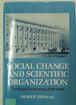 Seller image for Social Change and Scientific Organisation. The Royal Institution 1799 - 1844. for sale by Plurabelle Books Ltd