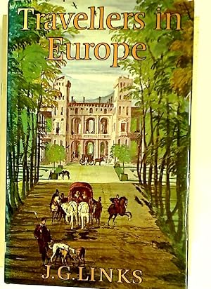 Seller image for Travellers in Europe. Private Records of Journeys by the Great and the Forgoten, from Horace to Pepys. for sale by Plurabelle Books Ltd