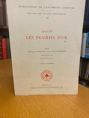 MAS`UDI - Les Prairies d`or. Tome troisieme. (= Publications de l`universite Libanaise, section d...