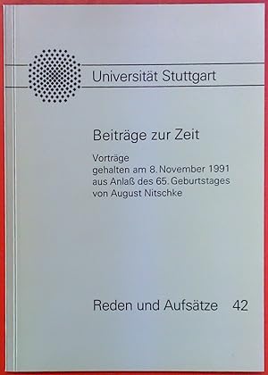 Immagine del venditore per Beitrge zur Zeit. Vortrge gehalten am 8. November 1991 aus Anla des 65. Geburtstages von August Nitschke venduto da biblion2