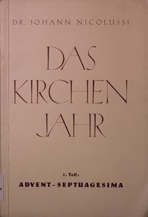 Seller image for Das Kirchenjahr. 1. Teil: Advent-Septuagesima. for sale by Antiquariat Bookfarm