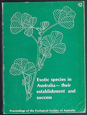 Proceedings of the Ecological Society of Australia, Volume 10, 'Exotic Species inAustralia - Thei...