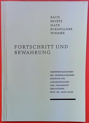 Bild des Verkufers fr Fortschritt und Bewahrung. ber das Problem der Dauer und Nachhaltigkeit in der Land- und Forstwirtschaft. Schriftenreihe fr Agrarsoziologie und Agrarrecht. Heft 5. zum Verkauf von biblion2