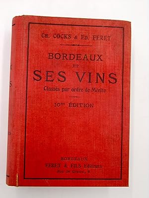 Bordeaux et ses vins classés par ordre de mérite.10e édition, revue et augmentée.