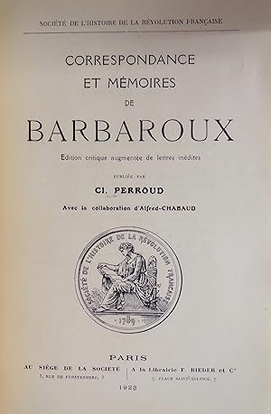 Seller image for Correspondance et mmoires de Barbaroux. Edition critique augmente de lettres indites, publie par Cl. Perroud avec la collaboration d'Alfred Chabaud. for sale by LIBRAIRIE GIARD