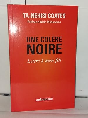 Image du vendeur pour Une colre noire: Lettre  mon fils mis en vente par Librairie Albert-Etienne