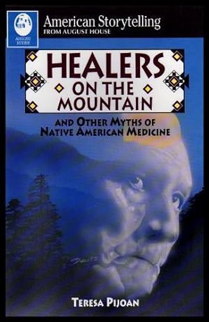 Seller image for HEALERS ON THE MOUNTAIN - and Other Myths of Native American Medicine for sale by W. Fraser Sandercombe