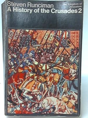 Bild des Verkufers fr History of the Crusades: The Kingdom of Jerusalem v. 2 (Pelican S.) zum Verkauf von World of Rare Books