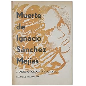 MUERTE DE IGNACIO SANCHÉZ MEJIAS. Poesía Xilografiada