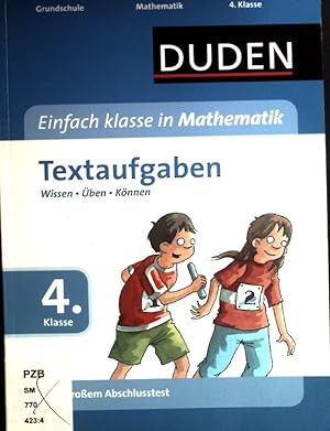 Duden, Einfach klasse in Mathematik; Textaufgaben: Wissen, Üben, Können. Kl. 4 : Grundschule.