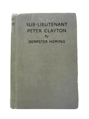 Seller image for Sub-Lieutenant Peter Clayton for sale by World of Rare Books