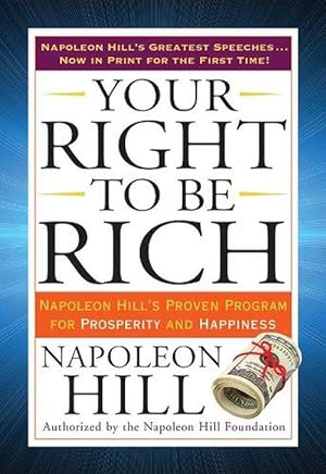 Seller image for Your Right to Be Rich: Napoleon Hill's Proven Program for Prosperity and Happiness (Paperback) for sale by AussieBookSeller