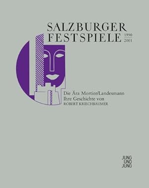 Seller image for Salzburger Festspiele 1990-2001: Die Geschichte der ra Mortier/Landesmann : Die ra Mortier/Landesmann. Ihre Geschichte for sale by AHA-BUCH GmbH