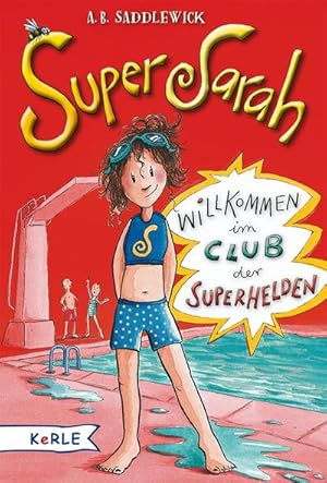 Seller image for Super Sarah: Willkommen im Club der Superhelden for sale by AHA-BUCH GmbH