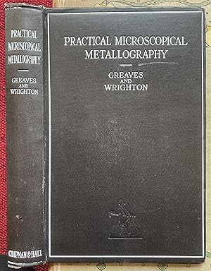 Seller image for PRACTICAL MICROSCOPICAL METALLOGRAPHY. for sale by Graham York Rare Books ABA ILAB