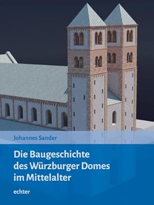 Bild des Verkufers fr Die Baugeschichte des Wrzburger Doms im Mittelalter zum Verkauf von AHA-BUCH GmbH