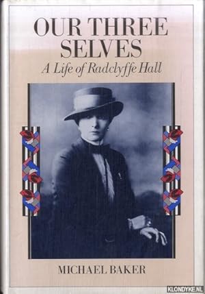 Bild des Verkufers fr Our Three Selves. A life of Radclyffe Hall zum Verkauf von Klondyke