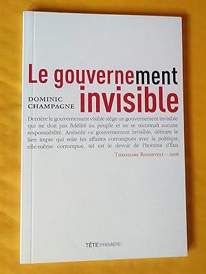 Seller image for Le gouvernement invisible for sale by Claudine Bouvier