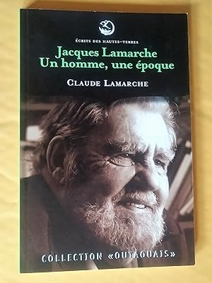 Image du vendeur pour Jacques Lamarche: un homme, une poque mis en vente par Claudine Bouvier