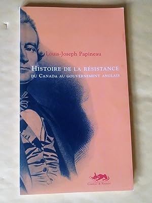 Seller image for Histoire de la rsistance du Canada au gouvernement anglais for sale by Claudine Bouvier