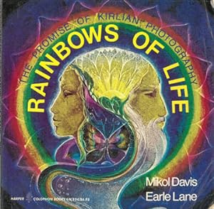 Rainbows of Life. The Promise of Kirlian Photography.