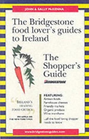 Seller image for The Bridgestone Food Lover's Guide to Ireland: The Shopper's Guide (The Bridgestone Guides) for sale by WeBuyBooks