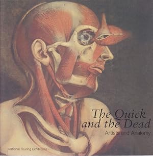 Imagen del vendedor de The Quick and the Dead. Artists and Anatomy. a la venta por Antiquariat Querido - Frank Hermann