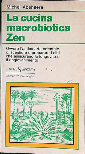 Seller image for La cucina macrobiotica zen for sale by Librodifaccia