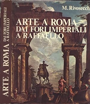 Bild des Verkufers fr Arte a Roma. Dai Fori Imperiali a Raffaello zum Verkauf von Biblioteca di Babele