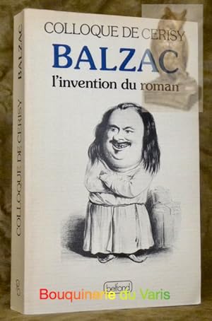 Imagen del vendedor de Balzac. L'invention du roman. Centre Culturel International de Cerisy - la - Salle. a la venta por Bouquinerie du Varis