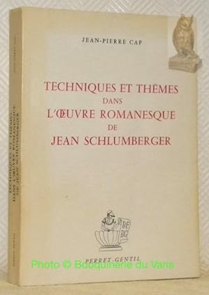 Bild des Verkufers fr Techniques et thmes dans l'oeuvre romanesque de jean Schlumberger. zum Verkauf von Bouquinerie du Varis