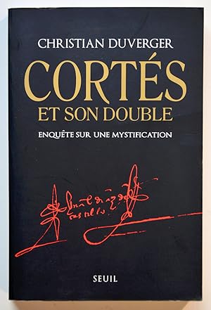 CORTES ET SON DOUBLE Enquête sur une mystification.