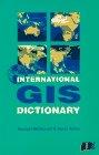 Seller image for The International GIS Dictionary for sale by WeBuyBooks