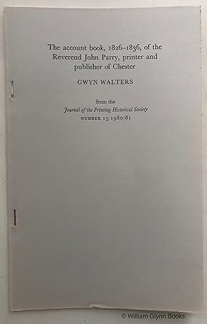 Immagine del venditore per The Account Book, 1826-1836, of the Reverend John Parry, Printer and Publisher of Chester venduto da William Glynn
