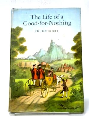 Seller image for The Life of a Good-For-Nothing for sale by World of Rare Books