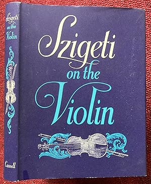 Seller image for SZIGETI ON THE VIOLIN. for sale by Graham York Rare Books ABA ILAB