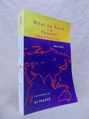 Immagine del venditore per WHAT ON EARTH IS THE CHURCH?: A BIBLICAL AND THEOLOGICAL ENQUIRY venduto da Gage Postal Books