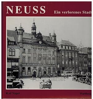 Bild des Verkufers fr Neuss. Ein verlorenes Stadtbild. zum Verkauf von Dobben-Antiquariat Dr. Volker Wendt