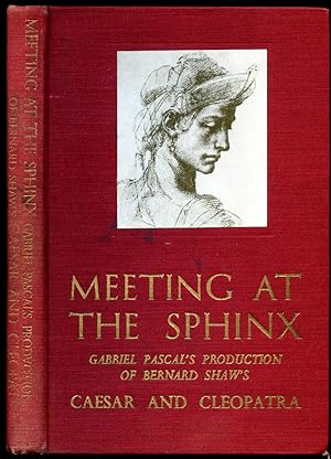 Seller image for Meeting At The Sphinx | Gabriel Pascal's Production Of Bernard Shaw's Caesar And Cleopatra for sale by Little Stour Books PBFA Member