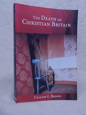 Bild des Verkufers fr THE DEATH OF CHRISTIAN BRITAIN (CHRISTIANITY AND SOCIETY IN THE MODERN WORLD) zum Verkauf von Gage Postal Books
