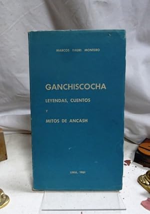 Imagen del vendedor de Ganchiscocha. Leyendas, cuentos y mitos de Ancash. a la venta por terrahe.oswald